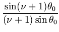 $\displaystyle {\frac{\sin(\nu+1)\theta_0}{(\nu+1)\sin\theta_0}}$