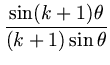 $\displaystyle {\frac{\sin(k+1)\theta}{(k+1)\sin\theta}}$