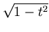 $\displaystyle \sqrt{1-t^2}$