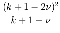 $\displaystyle {\frac{(k+1-2\nu)^2}{k+1-\nu}}$