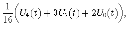 $\displaystyle \frac{1}{16}\biggl(U_4(t)+3U_2(t)+2U_0(t)\biggr),$