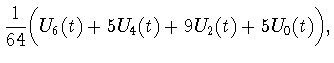 $\displaystyle \frac{1}{64}\biggl(U_6(t)+5U_4(t)+9U_2(t)+5U_0(t)\biggr),$