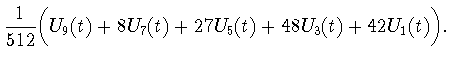 $\displaystyle \frac{1}{512}\biggl(U_9(t)+8U_7(t)+27U_5(t)+48U_3(t)+42U_1(t)\biggr).$