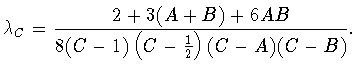 $\displaystyle \lambda_C=\frac{2+3(A+B)+6AB}{8(C-1)\left(C-\frac{1}{2}\right)(C-A)(C-B)}.$
