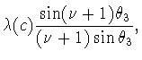 $\displaystyle \lambda(c)\frac{\sin(\nu+1)\theta_3}{(\nu+1)\sin\theta_3},$
