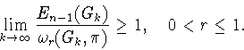 \begin{displaymath}
\lim_{k\rightarrow \infty} \frac{E_{n-1}(G_k)}{\omega_r(G_k,\pi)} \ge 1,
\quad 0<r\le 1.
\end{displaymath}
