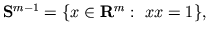 ${\bf S}^{m-1}=\{x\in{\bf R}^m:  xx=1\},$