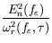 $\displaystyle {\frac{E_n^2(f_\varepsilon )}{\omega _r^2(f_\varepsilon ,\tau)}}$